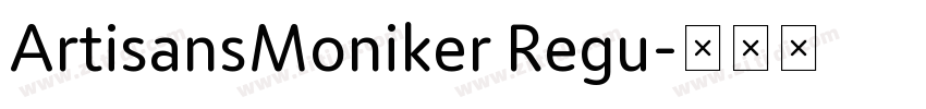 ArtisansMoniker Regu字体转换
